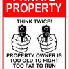 A red and white sign warning that private property owners are too old, fat, and lazy to fight or argue.