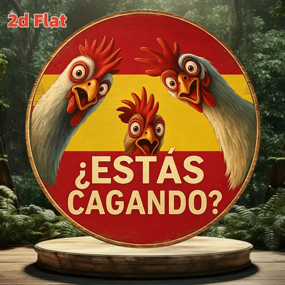 A round sign featuring two stylized roosters with Spanish flag colors, asking ¿ESTÁS CAGANDO?