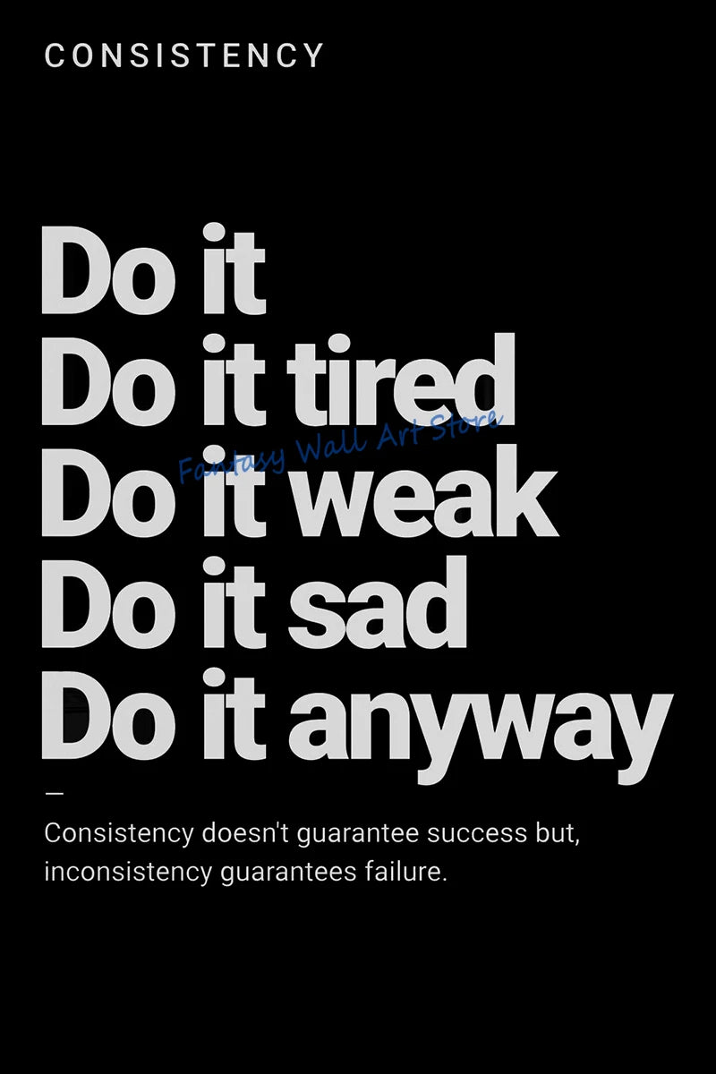 A black background with white text listing motivational phrases about consistency and doing things.