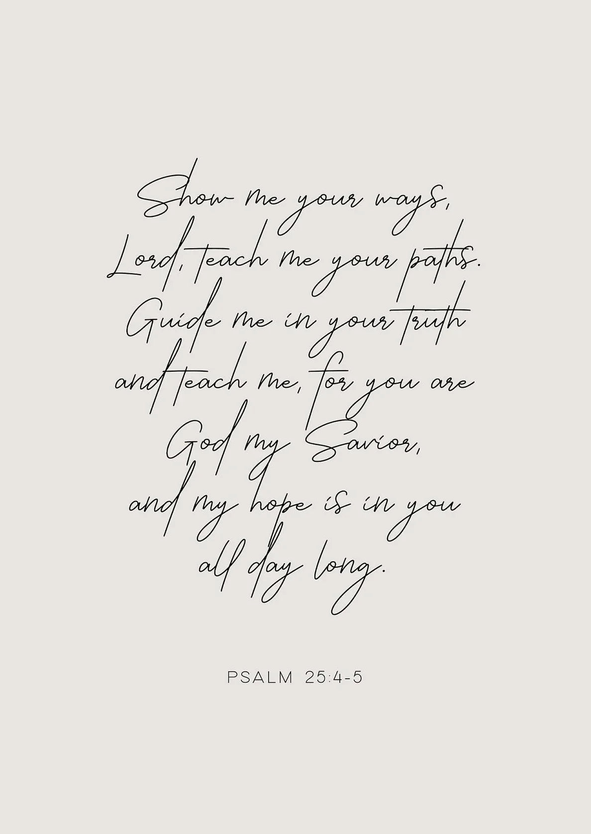 A black script rendering of Psalm 25:4-5 on a light gray background.