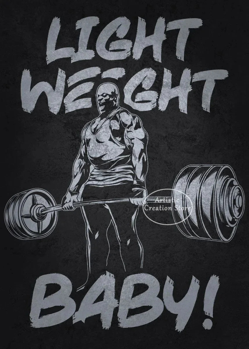 A black and white graphic print featuring a muscular figure lifting a barbell with the text LIGHT WEIGHT BABY!