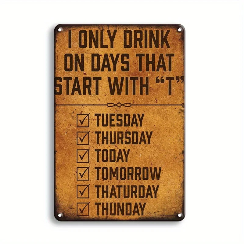 A vintage metal tin sign with distressed orange-brown background listing days that start with the letter T.