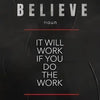 Black canvas wall art with white text that reads Believe noun It will work if you do the work