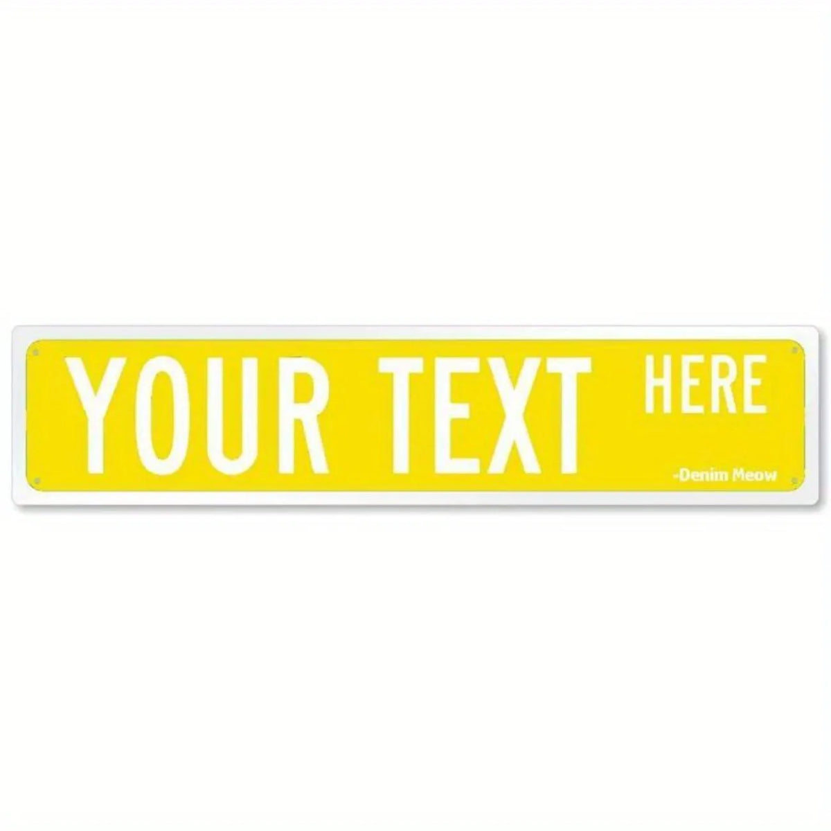 A rectangular yellow sign with the text YOUR TEXT HERE on it.