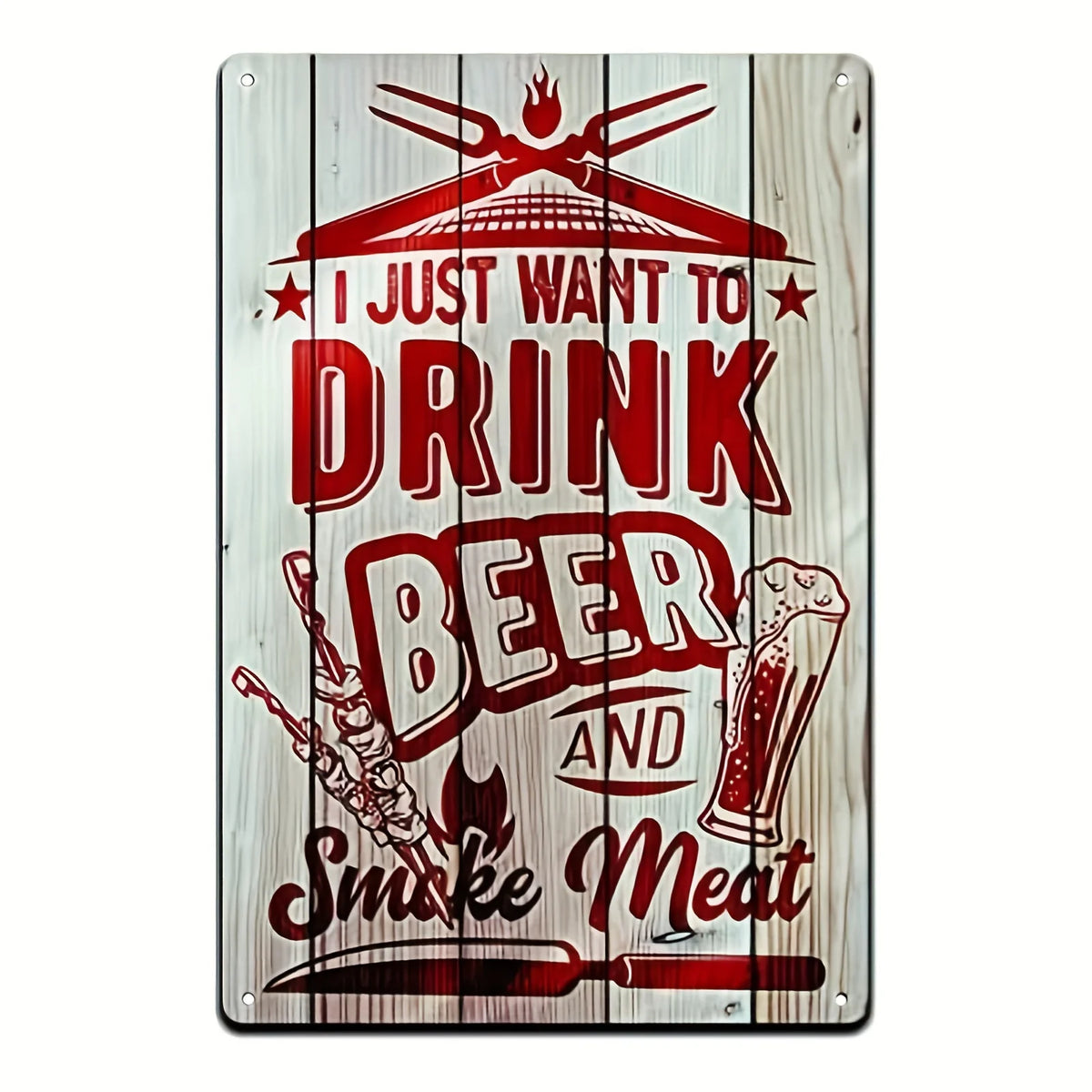 Vintage-Metallschild mit dem Text: Ich will nur Bier trinken und Fleisch mit Flamme.