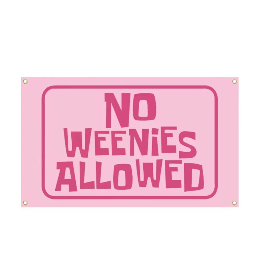 No Weenies Allowed Flag – Funny Sarcastic Banner for Teen Girl Room