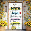 A vertical door banner decor featuring the text Math gives us hope that every problem has a solution surrounded by yellow and