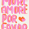 Pink and orange text reads MORE AMORE POR FAVOR in a playful, rounded font.