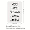 A white metal sign with text that reads Add Your Design Photo Image and instructions for hanging.