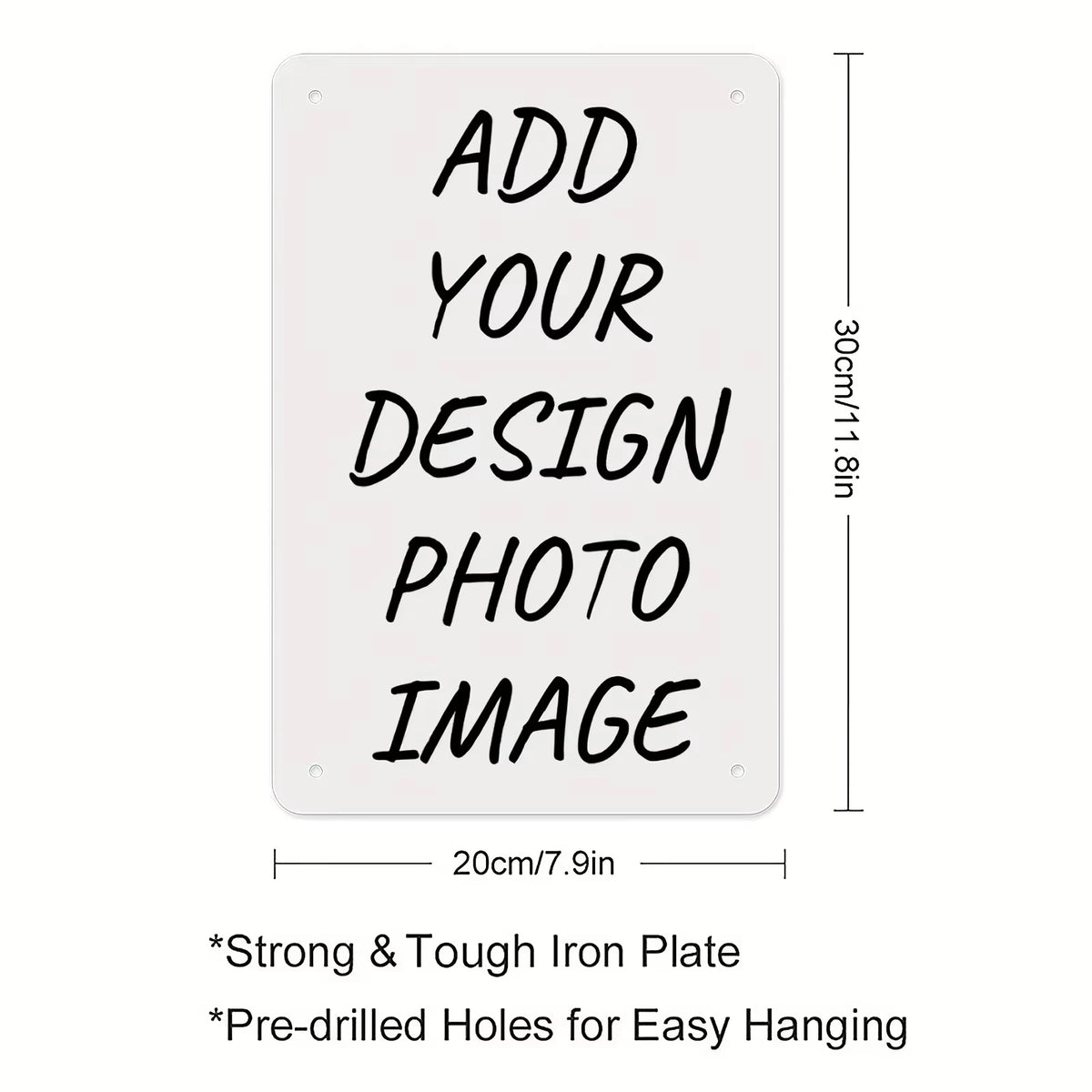 A white metal sign with text that reads Add Your Design Photo Image and instructions for hanging.