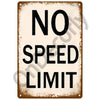 A vintage metal sign with the text NO SPEED LIMIT on a weathered background.