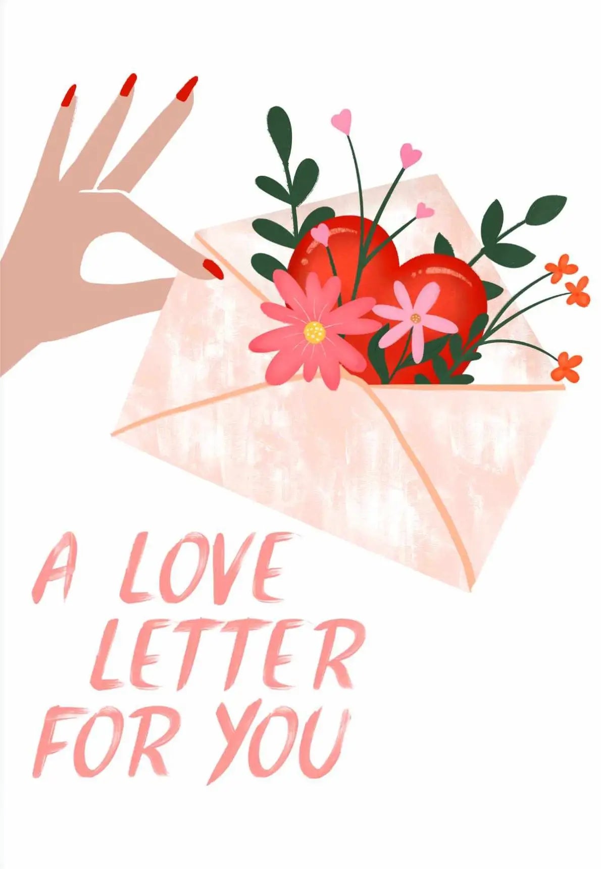 A hand is reaching toward a pink envelope filled with red and pink flowers, with the text A LOVE LETTER FOR YOU below it.