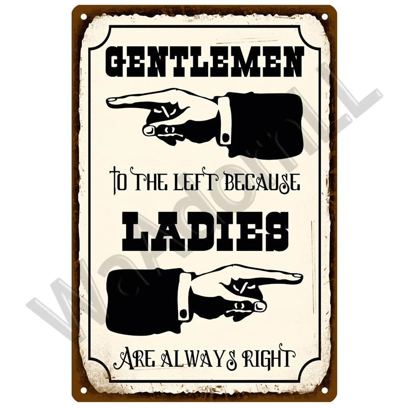 Vintage metal sign with text that reads Gentlemen to the left because Ladies are always right