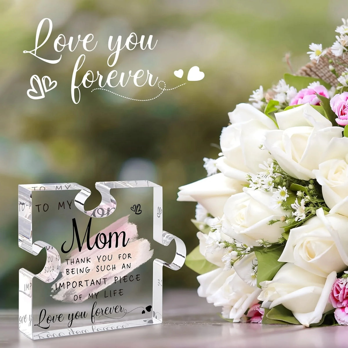 A puzzle-shaped acrylic desk plaque with a floral arrangement and the message Love you forever.