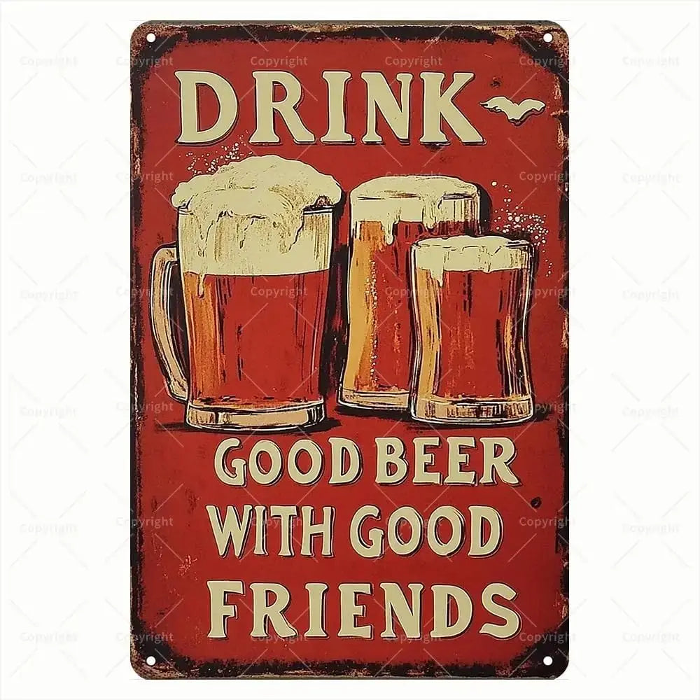 A vintage red metal sign with the text DRINK GOOD BEER WITH GOOD FRIENDS and illustrations of beer mugs.