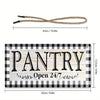A vintage wooden farmhouse hanging sign featuring the word PANTRY and open 24/7 on a black and white checkered background.