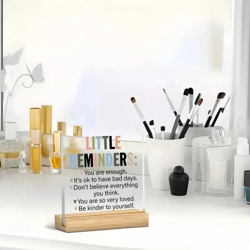 Acrylic desk sign with a positive message reminding the user they are enough and to be kinder to themselves