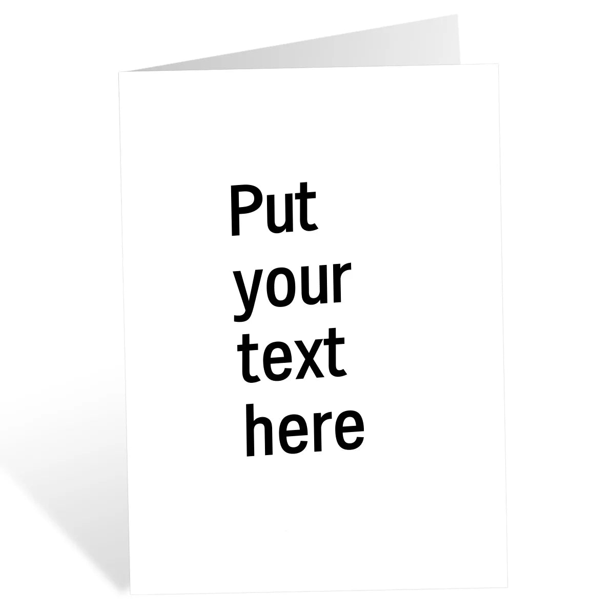 A blank greeting card with the text Put your text here written in black font.