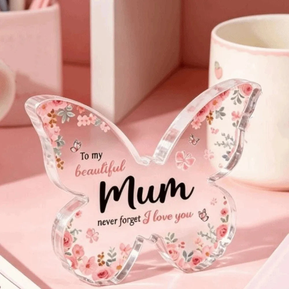 Elegant pink acrylic butterfly plaque with floral accents engraved with the message To my beautiful mum never forget I love y