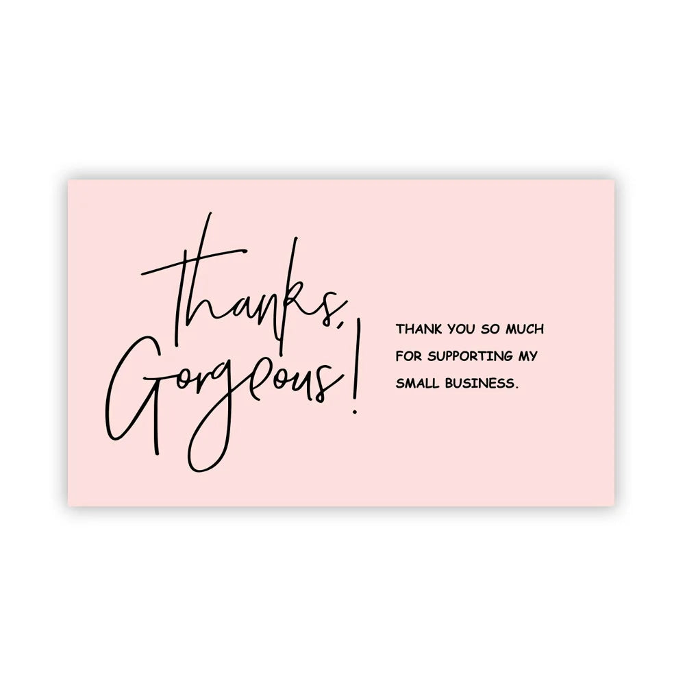 A pink card with black handwritten text that says Thanks Gorgeous Thank you so much for supporting my small business.