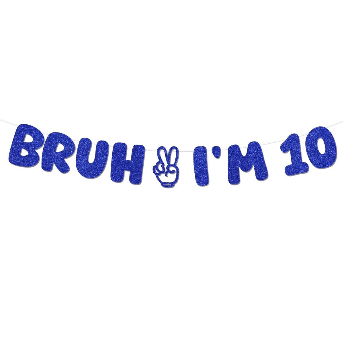 Blue glitter banner spelling out Bruh I'm 10 with a hand gesture for a birthday party decoration