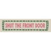 A rectangular canvas print with a green border featuring the text SHUT THE FRONT DOOR in pink lettering.
