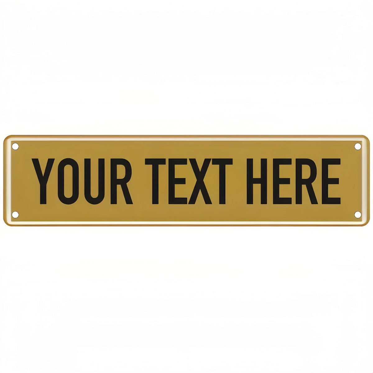 A rectangular brass-colored metal sign with the text YOUR TEXT HERE engraved on it.