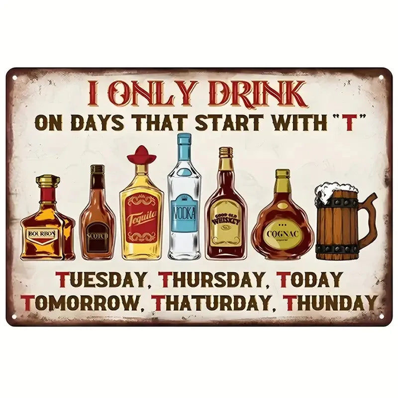 Vintage metal sign listing days that start with T and various alcoholic drinks like tequila vodka whiskey and cognac