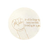 A light beige circular sign featuring a line drawing of a clenched fist and the text for all the things my hands have held th
