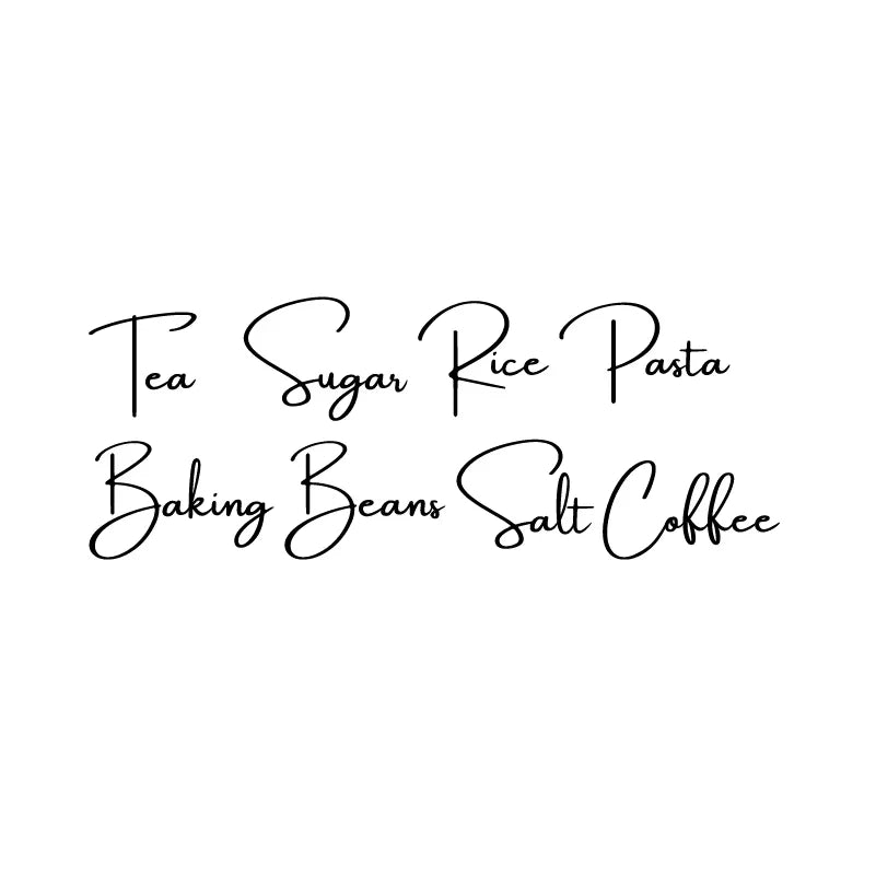 Black script text listing various ingredients like Tea, Sugar, Rice, Pasta, Baking Beans, Salt, and Coffee.
