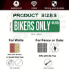 A green metal sign for bikers only with various sizes and mounting options for walls or fences
