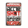 A vintage metal tin sign with warning text that reads WARNING TRESPASSERS WILL BE SHOT SURVIVORS WILL BE SHOT AGAIN