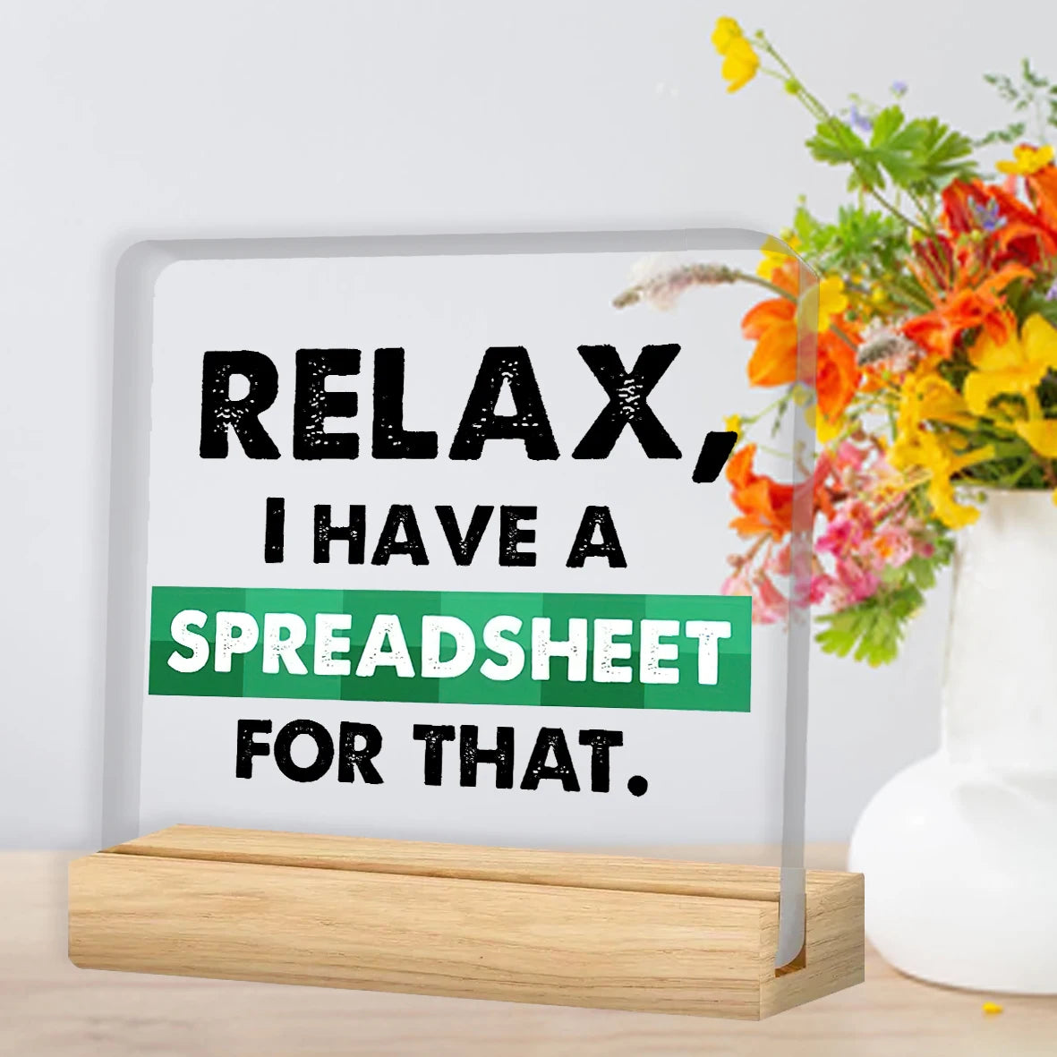 Humorous Office Desk Sign for Accountants – 'Relax, I Have a Spreadsheet for That'
