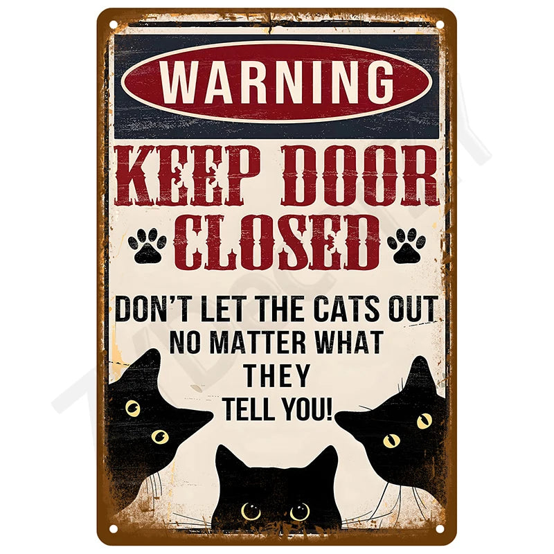 A vintage tin sign with a warning to keep the door closed and not let cats out.