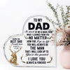 A clear heart-shaped glass sign with black text saying To My Dad So much of me is made from what I learned from you You're th