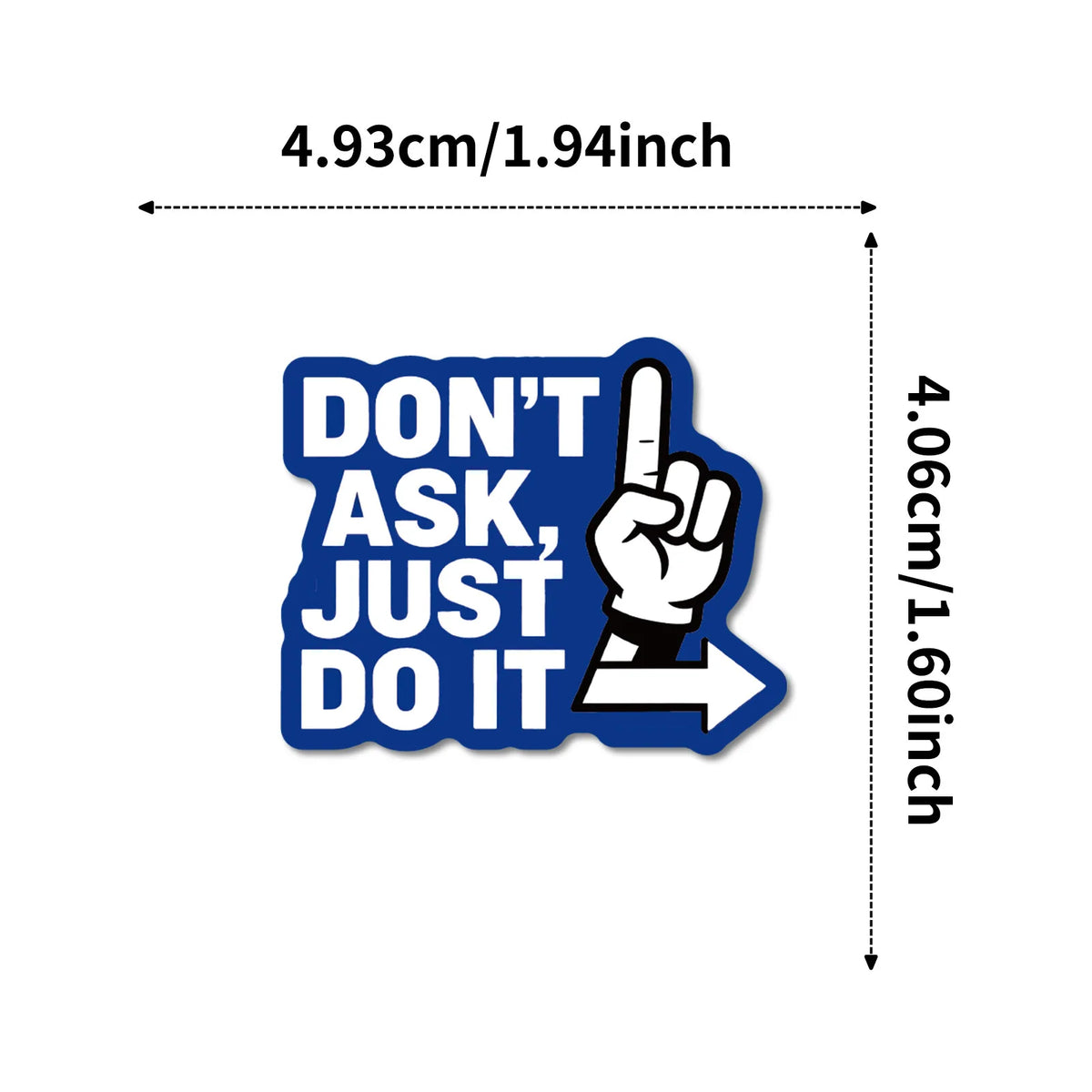 Blue decal with white text that reads DON'T ASK JUST DO IT and a pointing finger icon