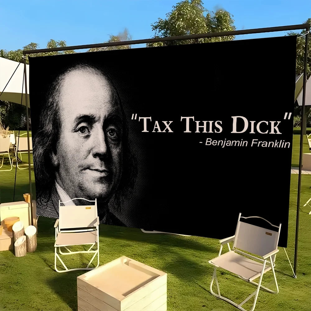 A large banner featuring a portrait of Benjamin Franklin and the text Tax This Dick