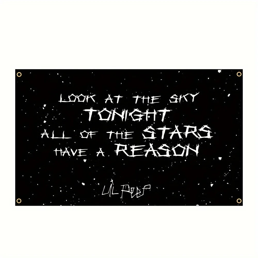 A black flag with white text that reads Look at the sky tonight all of the stars have a reason and the name Lil Peep